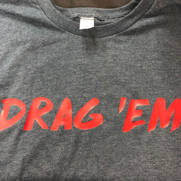 Grand Slam Exclusive “Drag'em” T-Shirt